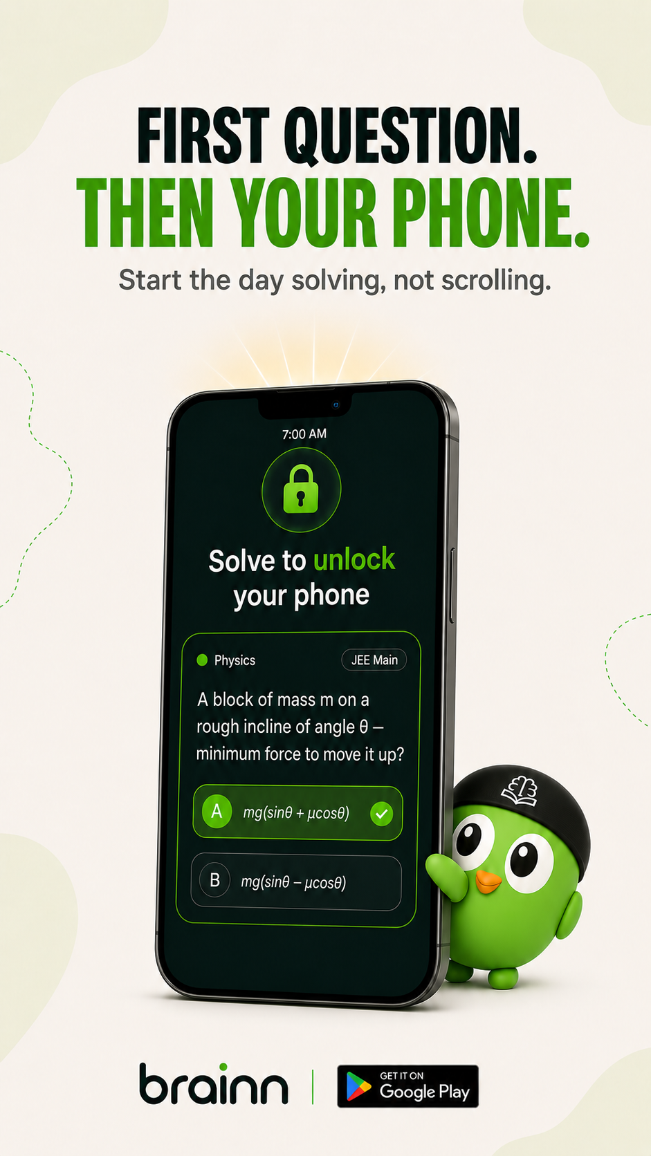 First question, then your phone — solve a question to unlock in the morning